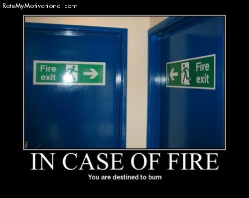 13883-IN_CASE_OF_FIRE-You_are_destined_to_burn.jpg