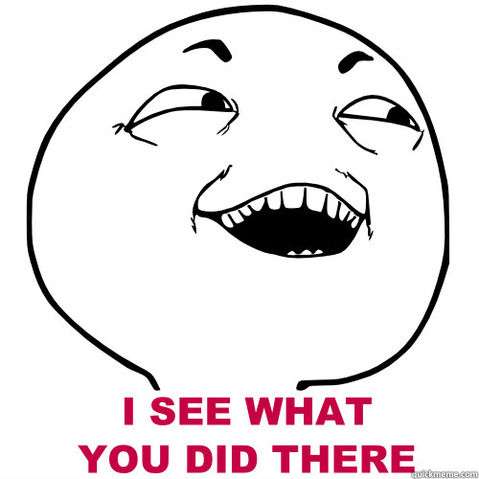 479px-I-see-what-you-did-there.jpg