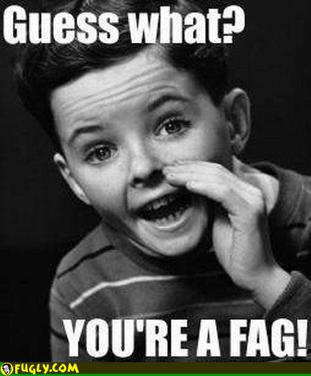 _Gay+-+youre+a+fag.jpg