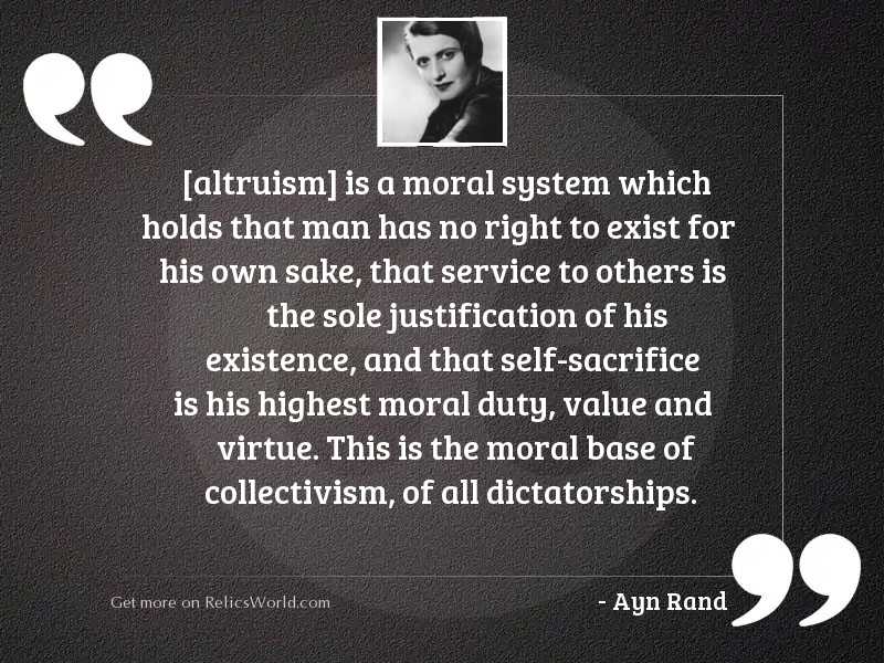 altruism-is-a-moral-system-which-holds-that-man-has-no-right-author-ayn-rand.jpg