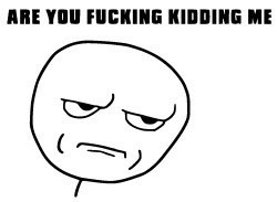 Are-you-****ing-kidding-me.jpg