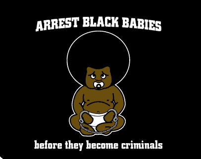 ArrestBlackBabies.gif