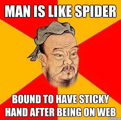 confucius-says-man-is-like-spider.jpg