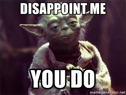 disappoint-me-you-do.jpg