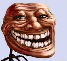 edbd3ba0bd09661958e0a09acf77395a.Creepy_trollface.jpg