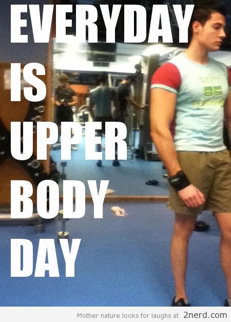 Everyday-is-Upper-Body-Day.jpg