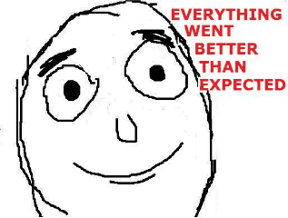 Everything_went_better_than_expected.png