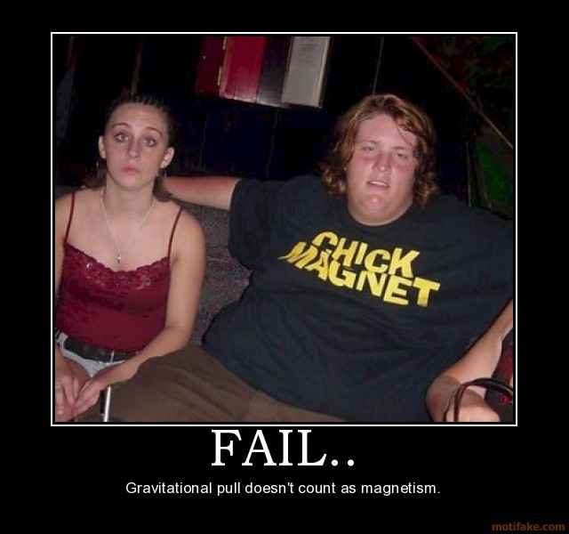 fail-haha-you-fail-at-picking-up-chicks-demotivational-poster-1266767364.jpg