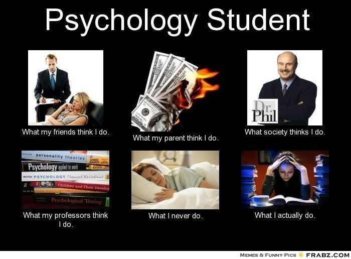 frabz-Psychology-Student-What-my-friends-think-I-do-What-my-parent-thi-b92214.jpg