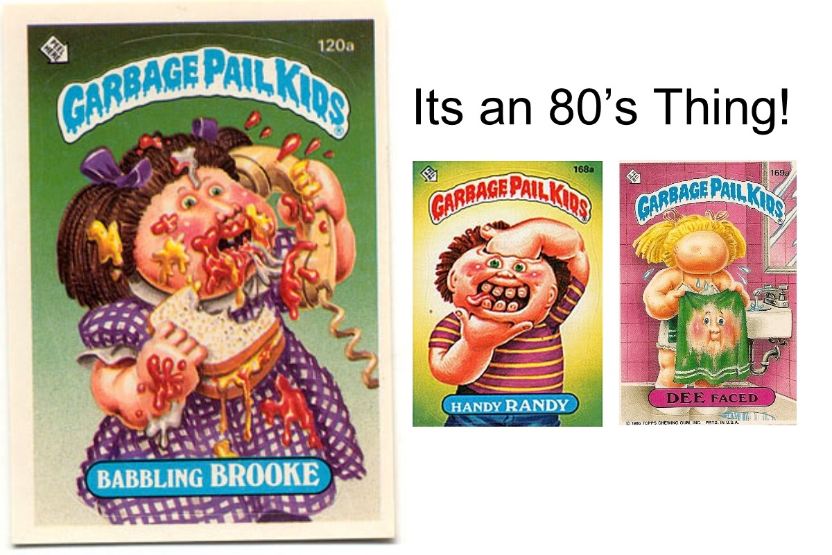 Garbage-pail-kids-80s-trivia-Kathryn-Rose-Images.jpg