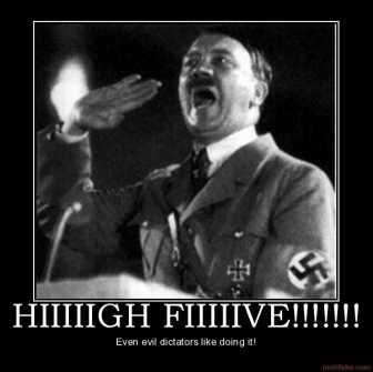 hiiiiigh-fiiiiive-hitler-borat-high-five-demotivational-poster-1247507793.jpg