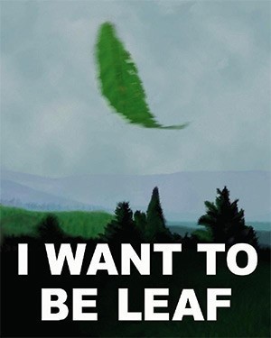 i_want_to_be_leaf.jpg
