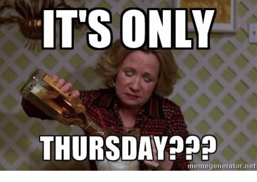 its-only-thursday-memegenerator-net-11175475.png