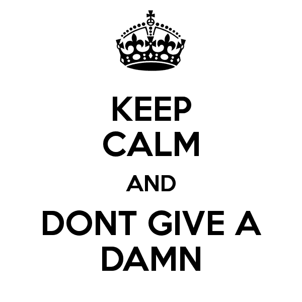 keep-calm-and-dont-give-a-damn-1.png
