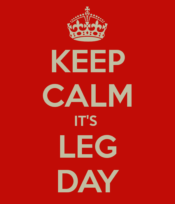 keep-calm-it-s-leg-day.png
