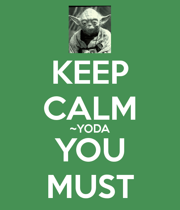 keep-calm-yoda-you-must.png