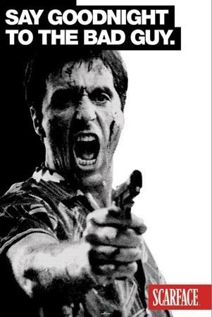 lgpp31449+tony-montana-say-goodbye-to-the-bad-guy-al-pacino-scarface-poster.jpg