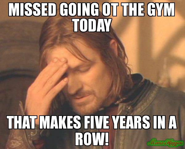 MISSED-GOING-OT-THE-GYM-TODAY-THAT-MAKES-FIVE-YEARS-IN-A-ROW.jpg