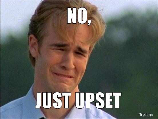 no-just-upset.jpg