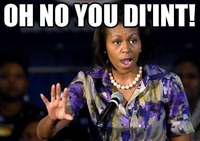 OH%20NO%20YOU%20DI%20INT%20MICHELLE%20OBAMA.jpg