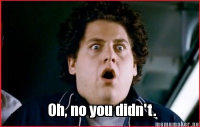 oh-no-you-didnt2.jpg