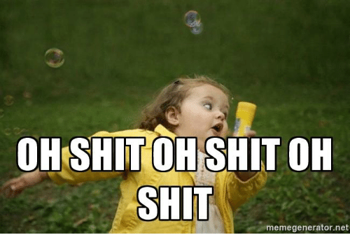 oh-shit-oh-shit-oh-shit-memegeneratornet-16526597.png