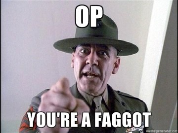 op-is-a-faggot_290391.jpg