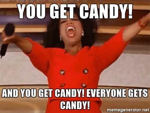 oprah-wnifrey-says-you-get-candy-meme.jpg