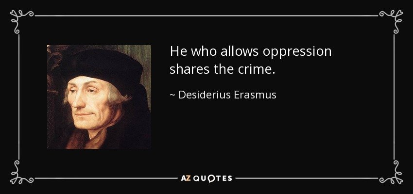 quote-he-who-allows-oppression-shares-the-crime-desiderius-erasmus-9-4-0472.jpg