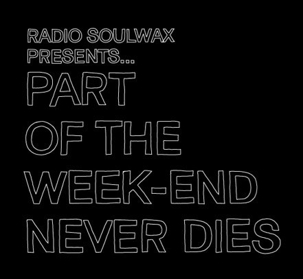Soulwax%20-%20Part%20Of%20The%20Week%20end%20Never%20Dies.jpg