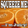 Squeeze-me-Im-juicy.gif