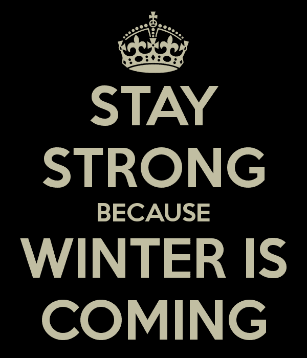 stay-strong-because-winter-is-coming_zps3cb69bf3.png