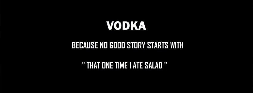 vodka-because-no-good-story-starts-with-salad-facebook-cover.jpg