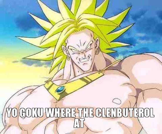 yo-goku-where-the-clenbuterol-at.jpg