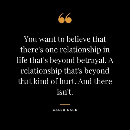 You-want-to-believe-that-theres-one-relationship-in-life-thats-beyond-betrayal.-A-relationship...jpg