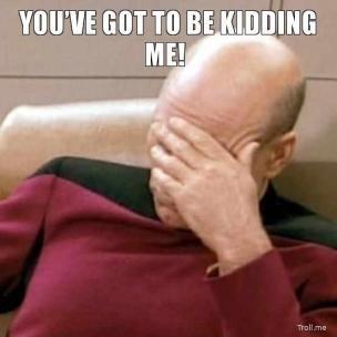 youve-got-to-be-kidding-me.jpg